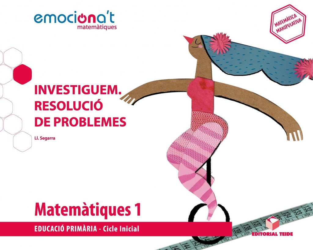 MATEMÀTIQUES 1R.PRIMARIA. INVESTIGUEM: RESOLUCIÓ DE PROBLEMES. EMOCIONA'T. CATALUNYA 2019