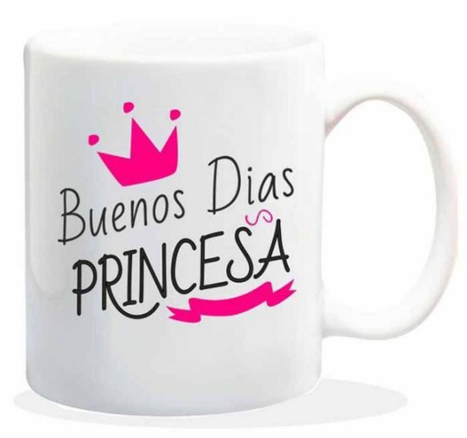 [HL-031] TAZA CERAMICA con Mensaje. Modelo "Buenos dias Princesa".