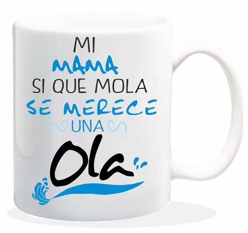 [HL-103] TAZA CERAMICA con Mensaje. "Mi Mama si que mola".
