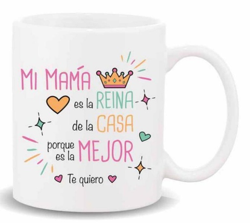 [HL-203] TAZA CERAMICA con Mensaje. "Mi Mama es la Reina de la Casa.."