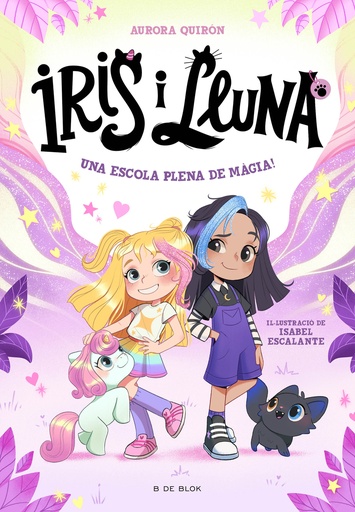 [9788410269262] Iris i Lluna: cuidadores d'animalets màgics - Una escola plena de màgia!