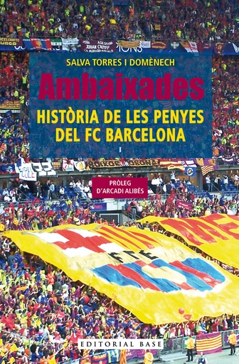 [9788410131606] AMBAIXADES HISTORIA DE LES PENYES DEL FC BARCELONA