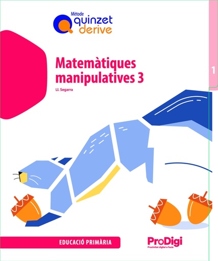 [9788430740635] Matemàtiques manipulatives 3 EP - Quinzet derive - ProDigi